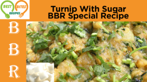 Turnip with Sugar Recipe | Mouth Watering | BBR