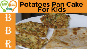 Potatoes PanCakes Breakfast for Kids